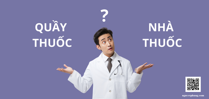 Quầy thuốc và nhà thuốc khác nhau như thế nào? Điều kiện cần để mở nhà thuốc, quầy thuốc?