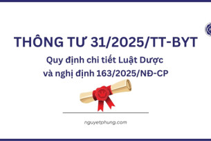 Thông tư 31/2025/tt-byt quy định chi tiết một số điều của luật dược và nghị định số 163/2025/nđ-cp