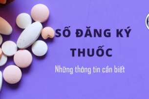 Số đăng ký thuốc: Số đăng ký thuốc là gì, ý nghĩa, ký hiệu và cách tra cứu số đăng ký thuốc