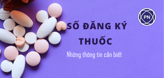 Số đăng ký thuốc: Số đăng ký thuốc là gì, ý nghĩa, ký hiệu và cách tra cứu số đăng ký thuốc