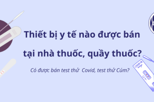 Các loại thiết bị y tế được phép bán tại nhà thuốc và quầy thuốc