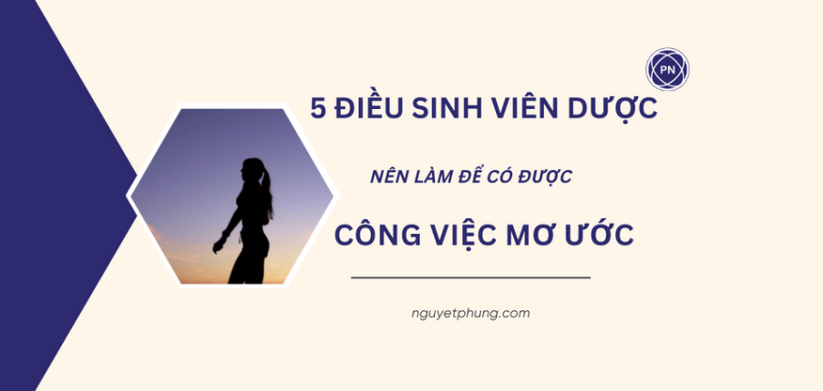 5 điều sinh viên Dược nên làm để có được công việc mơ ước