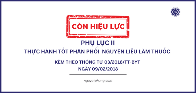 Phụ lục II Thực hành tốt phân phối nguyên liệu làm thuốc ban hành kèm Thông tư số 03/2018/TT-BYT