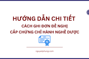 Hướng dẫn chi tiết cách ghi đơn đề nghị cấp chứng chỉ hành nghề dược