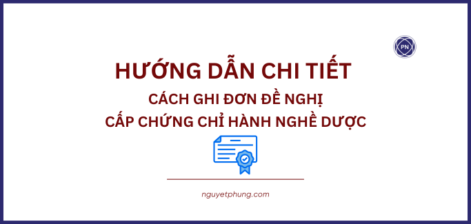 Hướng dẫn chi tiết cách ghi đơn đề nghị cấp chứng chỉ hành nghề dược